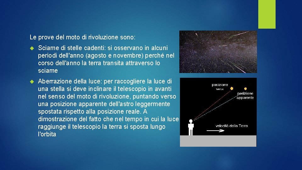 Le prove del moto di rivoluzione sono: Sciame di stelle cadenti: si osservano in
