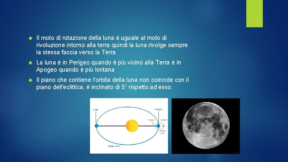  Il moto di rotazione della luna è uguale al moto di rivoluzione intorno
