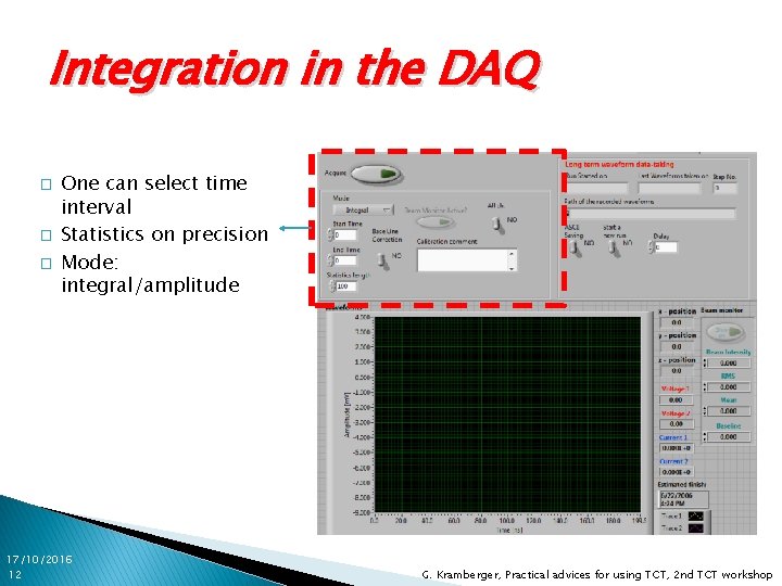 Integration in the DAQ � � � One can select time interval Statistics on