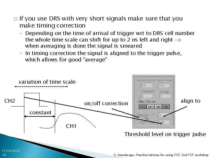 � If you use DRS with very short signals make sure that you make