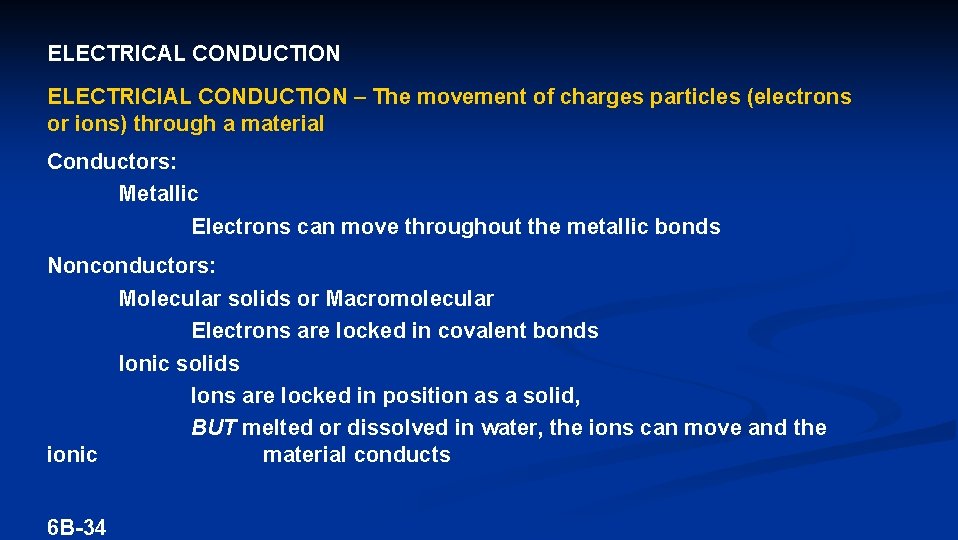 ELECTRICAL CONDUCTION ELECTRICIAL CONDUCTION – The movement of charges particles (electrons or ions) through