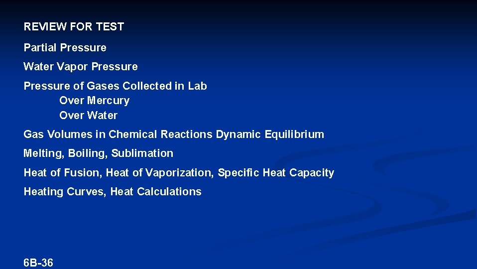 REVIEW FOR TEST Partial Pressure Water Vapor Pressure of Gases Collected in Lab Over