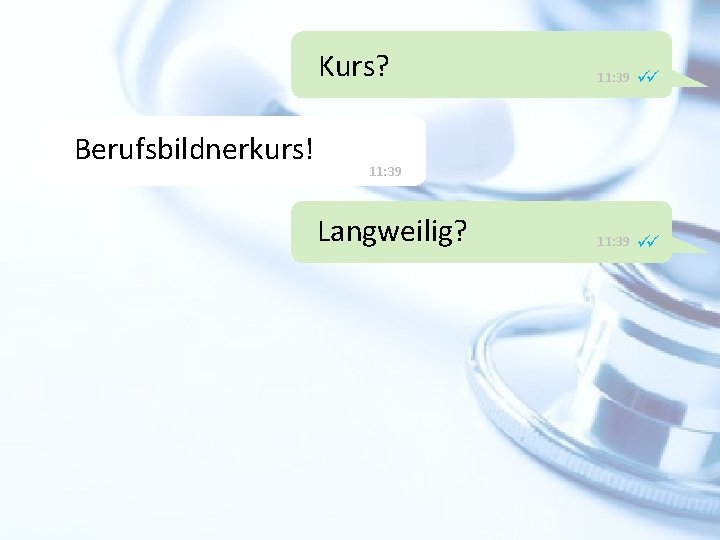 Kurs? Berufsbildnerkurs! 11: 39 Langweilig? 