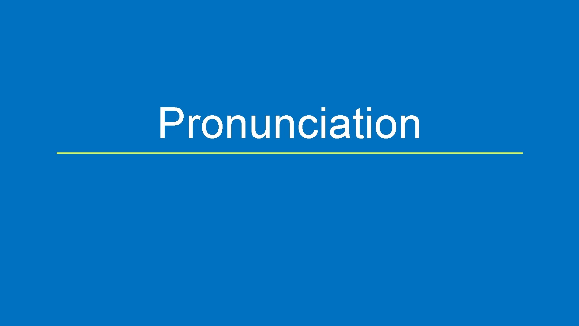 Pronunciation 