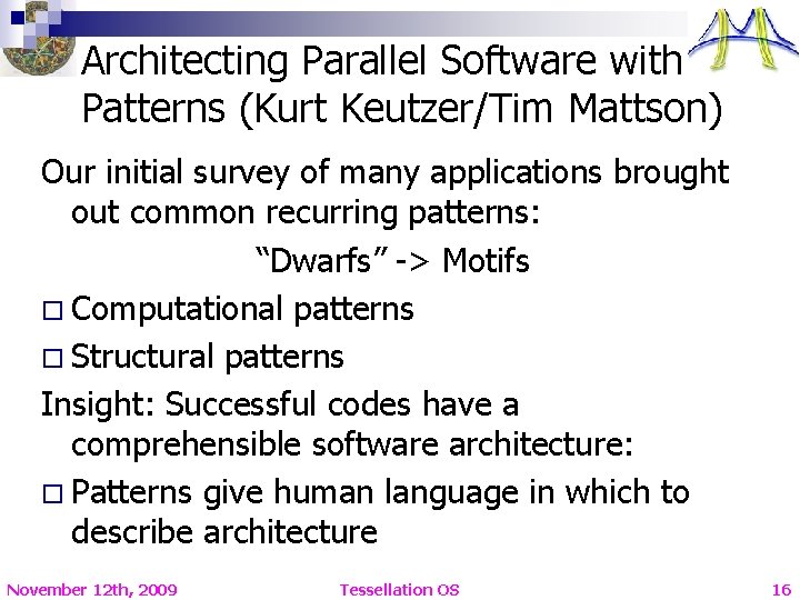 Architecting Parallel Software with Patterns (Kurt Keutzer/Tim Mattson) Our initial survey of many applications