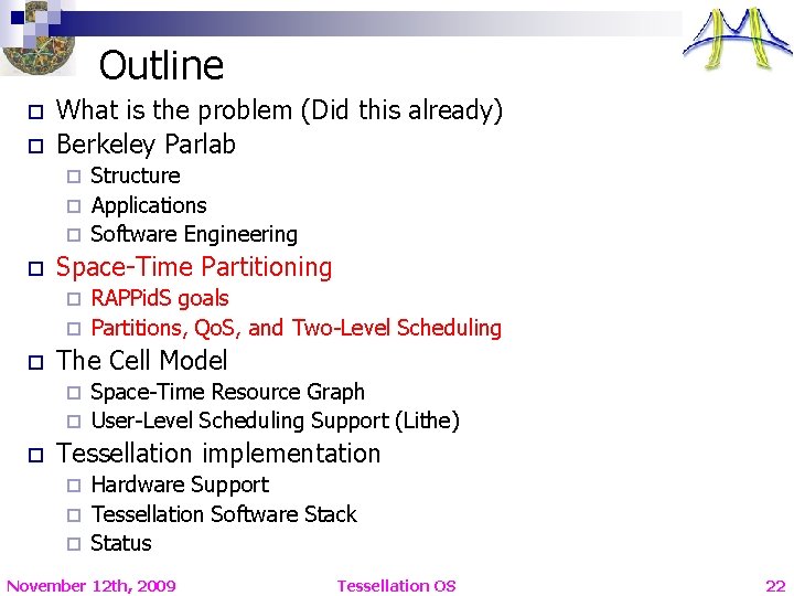 Outline o o What is the problem (Did this already) Berkeley Parlab Structure ¨