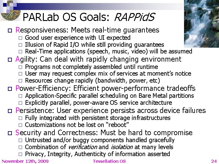 PARLab OS Goals: RAPPid. S o o o Responsiveness: Meets real-time guarantees ¨ ¨