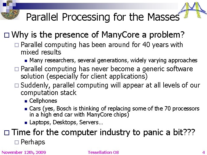 Parallel Processing for the Masses o Why is the presence of Many. Core a