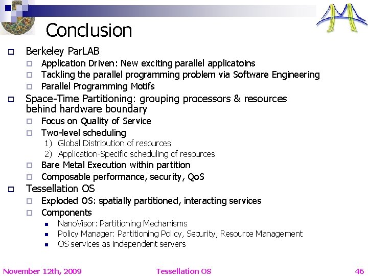 Conclusion o Berkeley Par. LAB Application Driven: New exciting parallel applicatoins ¨ Tackling the