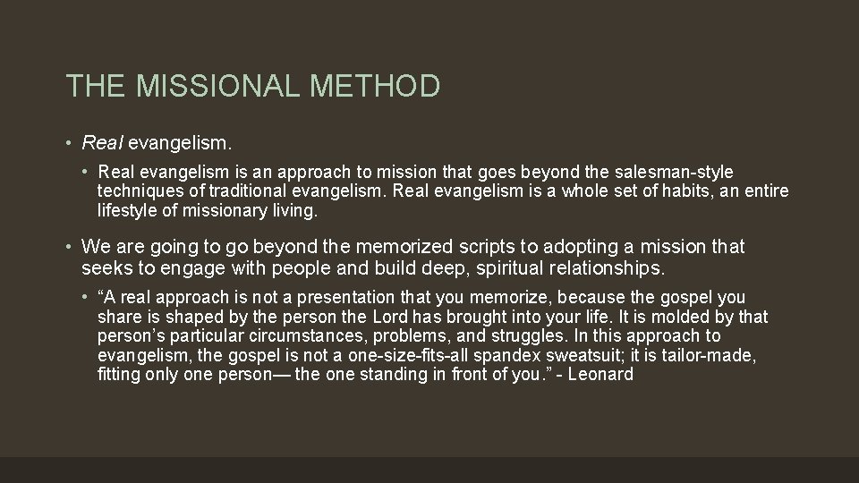 THE MISSIONAL METHOD • Real evangelism is an approach to mission that goes beyond