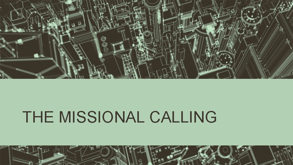 THE MISSIONAL CALLING 