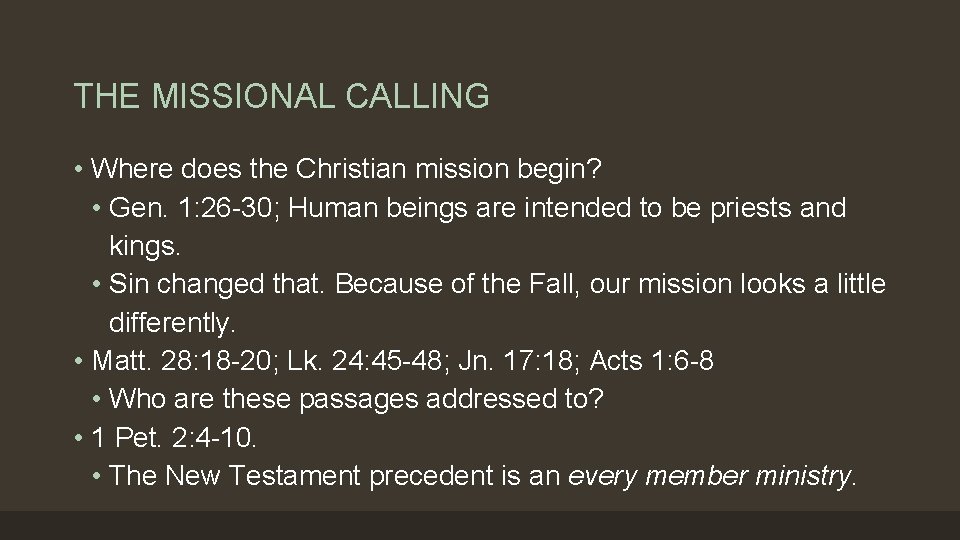 THE MISSIONAL CALLING • Where does the Christian mission begin? • Gen. 1: 26