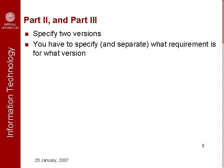Part II, and Part III Information Technology n n Specify two versions You have