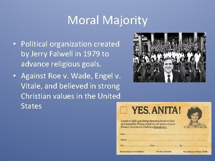 Moral Majority • Political organization created by Jerry Falwell in 1979 to advance religious