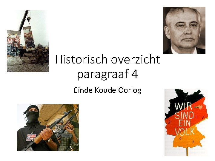 Historisch overzicht paragraaf 4 Einde Koude Oorlog 