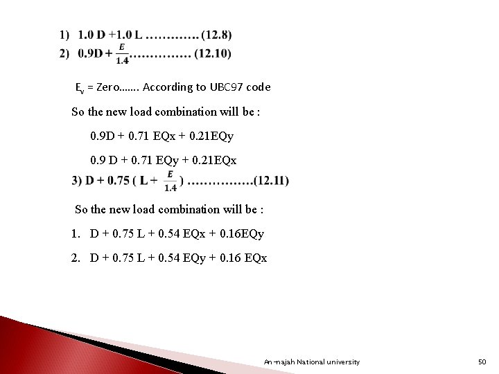  Ev = Zero……. According to UBC 97 code So the new load combination