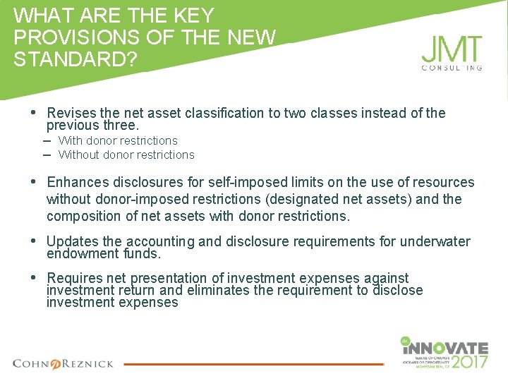 WHAT ARE THE KEY PROVISIONS OF THE NEW STANDARD? • Revises the net asset