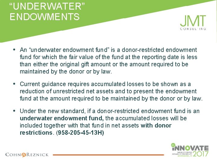 “UNDERWATER” ENDOWMENTS • An “underwater endowment fund” is a donor-restricted endowment fund for which