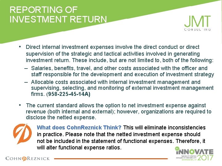 REPORTING OF INVESTMENT RETURN • Direct internal investment expenses involve the direct conduct or