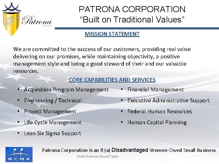 PATRONA CORPORATION “Built on Traditional Values” MISSION STATEMENT We are committed to the success