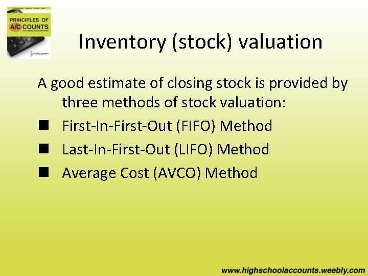 Inventory (stock) valuation A good estimate of closing stock is provided by three methods