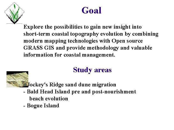 Goal Explore the possibilities to gain new insight into short-term coastal topography evolution by