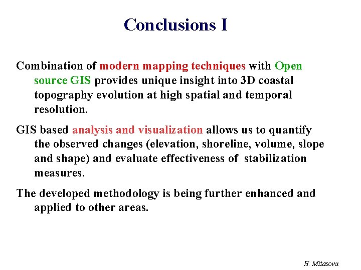 Conclusions I Combination of modern mapping techniques with Open source GIS provides unique insight