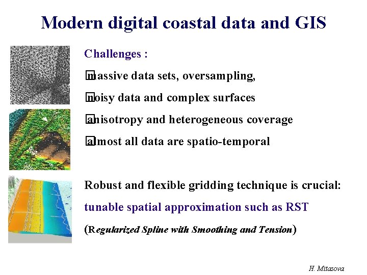 Modern digital coastal data and GIS Challenges : � massive data sets, oversampling, �