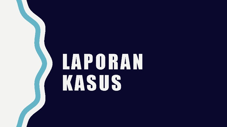 LAPORAN KASUS 