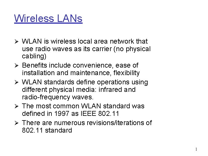 Wireless LANs Ø WLAN is wireless local area network that Ø Ø use radio