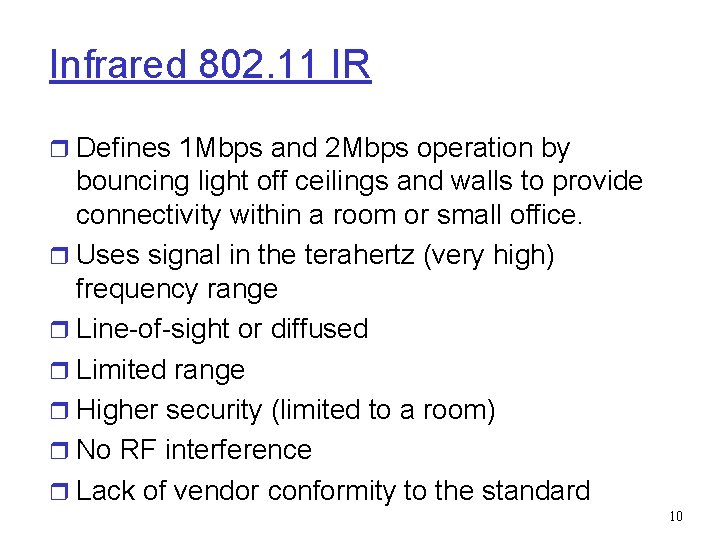 Infrared 802. 11 IR r Defines 1 Mbps and 2 Mbps operation by bouncing