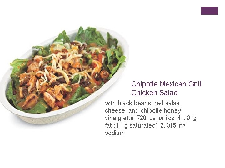 + Chipotle Mexican Grill Chicken Salad with black beans, red salsa, cheese, and chipotle