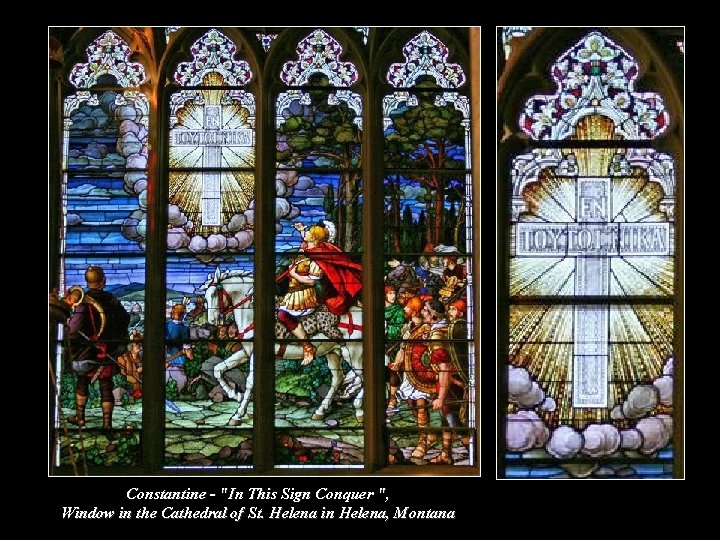  • Constantine - "In This Sign Conquer ", Window in the Cathedral of