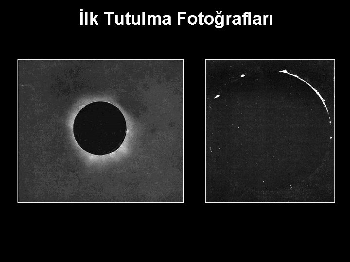 İlk Tutulma Fotoğrafları 