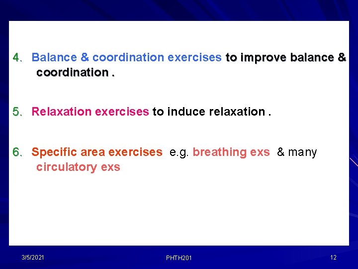 4. Balance & coordination exercises to improve balance & coordination. 5. Relaxation exercises to