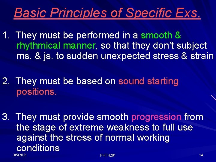 Basic Principles of Specific Exs. 1. They must be performed in a smooth &