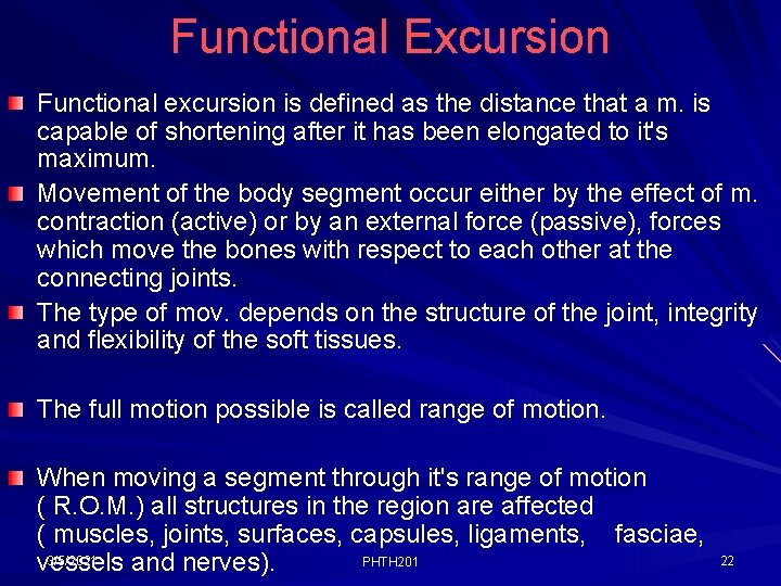 Functional Excursion Functional excursion is defined as the distance that a m. is capable