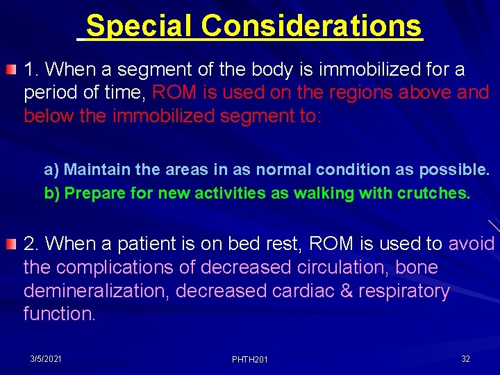 Special Considerations 1. When a segment of the body is immobilized for a period