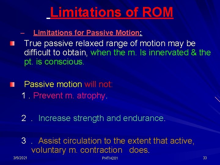 Limitations of ROM – Limitations for Passive Motion: True passive relaxed range of motion