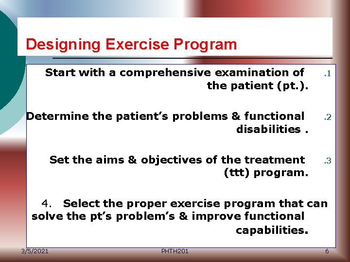 Designing Exercise Program Start with a comprehensive examination of the patient (pt. ). .