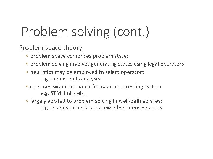 Problem solving (cont. ) Problem space theory ◦ problem space comprises problem states ◦