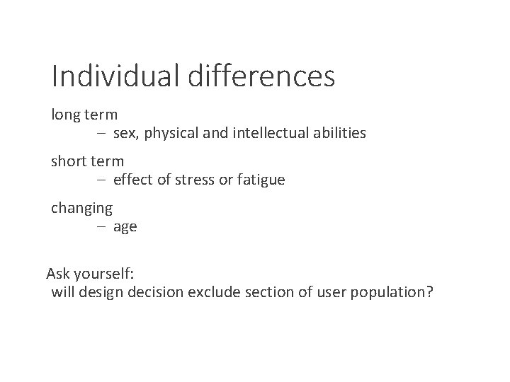 Individual differences long term – sex, physical and intellectual abilities short term – effect
