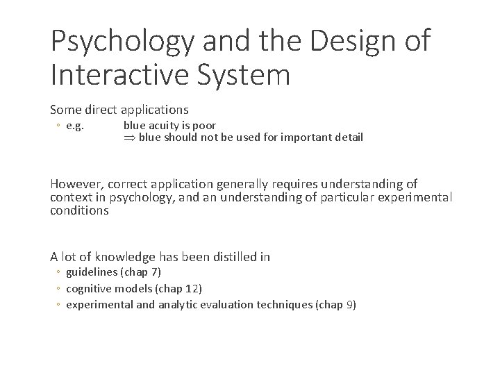 Psychology and the Design of Interactive System Some direct applications ◦ e. g. blue
