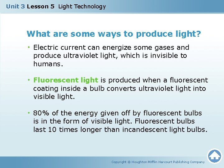 Unit 3 Lesson 5 Light Technology What are some ways to produce light? • Unit 3 Lesson 5 Light Technology What are some ways to produce light? •