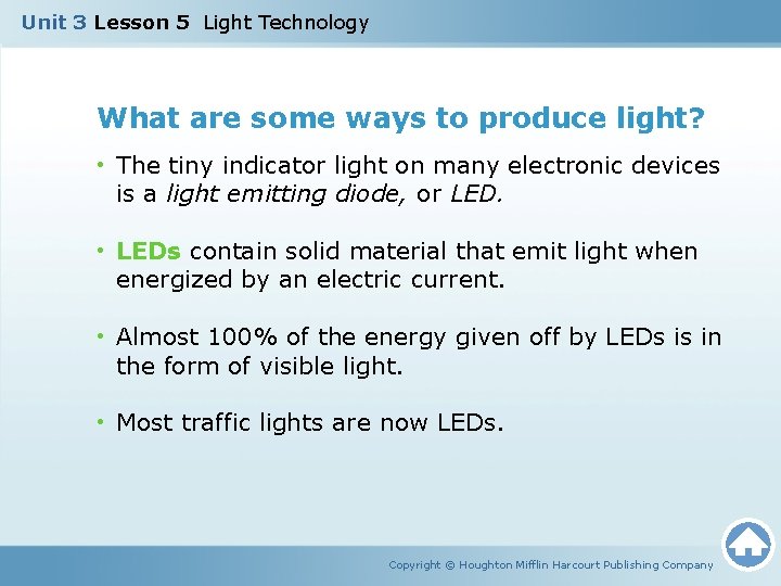 Unit 3 Lesson 5 Light Technology What are some ways to produce light? • Unit 3 Lesson 5 Light Technology What are some ways to produce light? •