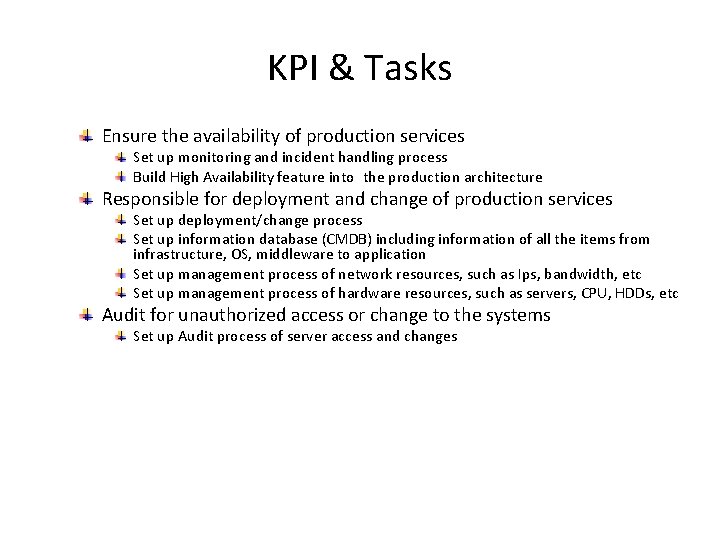 KPI & Tasks Ensure the availability of production services Set up monitoring and incident