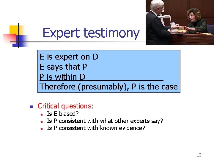 Expert testimony E is expert on D E says that P P is within