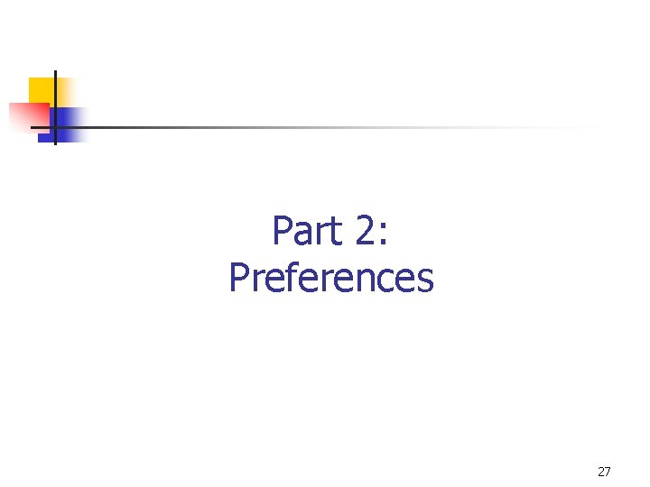 Part 2: Preferences 27 