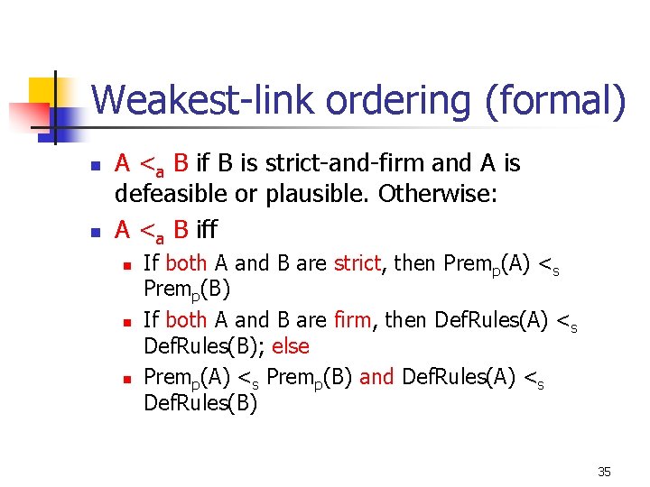 Weakest-link ordering (formal) n n A <a B if B is strict-and-firm and A