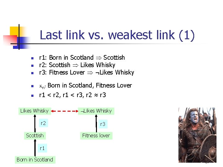 Last link vs. weakest link (1) n n n r 1: Born in Scotland